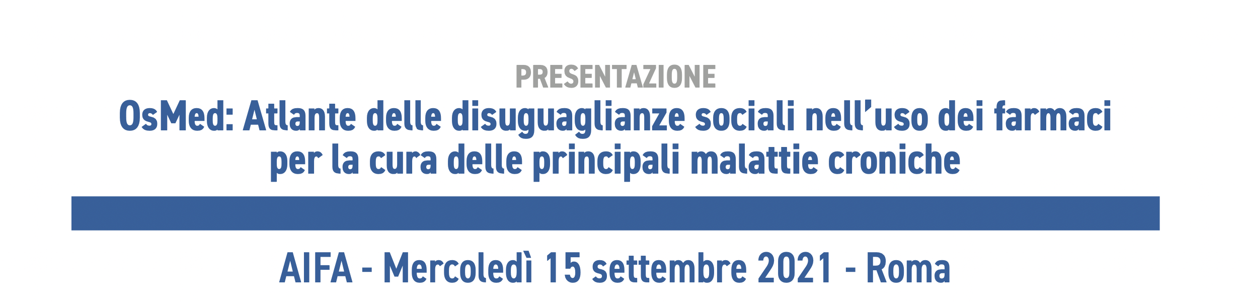 OsMed: Atlante delle disuguaglianze sociali nell'uso dei farmaci per la cura delle principali malattie croniche